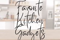 Essential Kitchen Must-Haves: Top Tools and Gadgets for Every Home