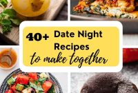 40+ Romantic Date Night Recipes to Cook Together Tonight