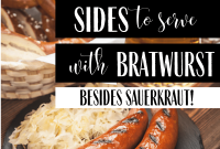43 Perfect Sides to Serve with Brats for a Complete Meal