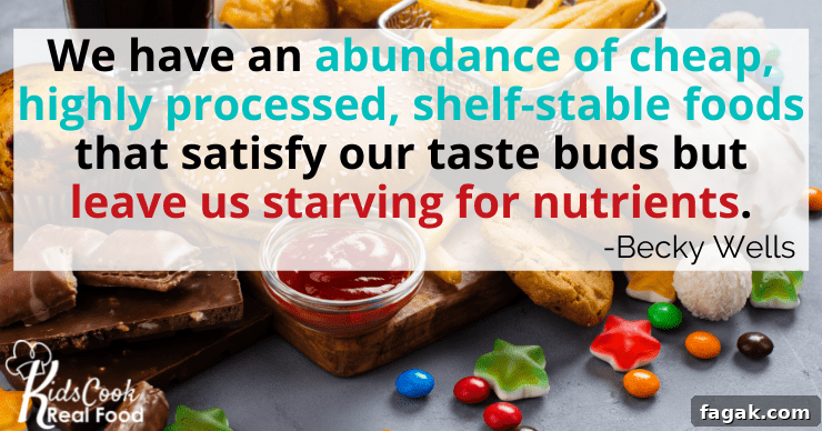 We have cheap, abundant, highly processed, shelf-stable foods covered with chemicals that satisfy our taste buds but leave our bodies starving for nutrients. - Becky Wells